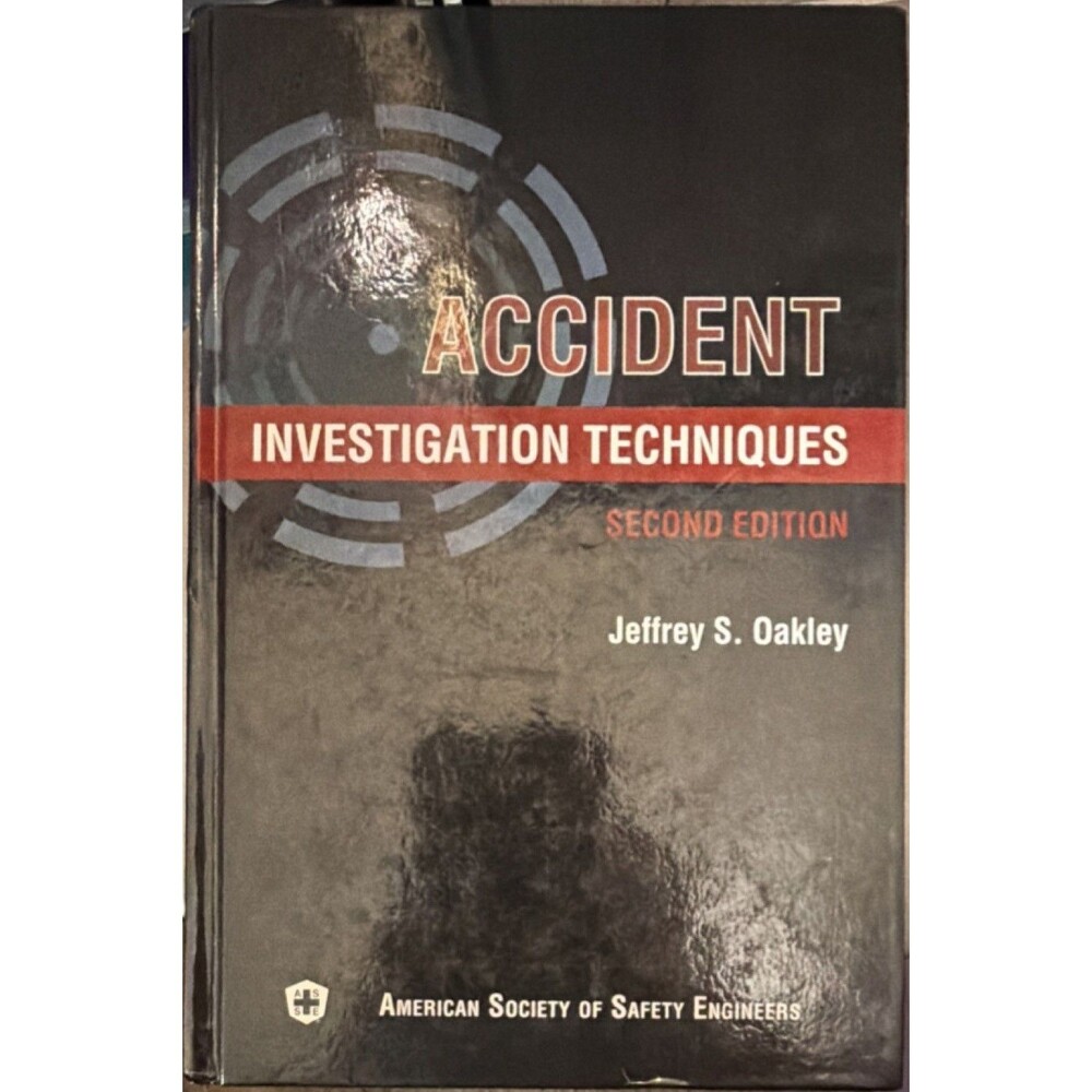 Accident Investigation Techniques 2nd Edition Hardcover Jeffrey S. Oakley 2004